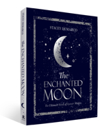 The Enchanted Moon: The Ultimate Book of Lunar Magic 1925946142 Book Cover