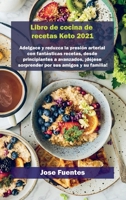 Keto waffle Recetas Libro de cocina 2021: Adelgace y reduzca la presi�n arterial con fant�sticas recetas, desde principiantes a avanzados, �d�jese sorprender por sus amigos y su familia! 1802858830 Book Cover