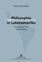 Philosophie in Lateinamerika: Grundzuege Ihrer Entwicklung 3631630212 Book Cover
