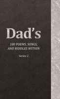 Dad's 100 Poems, Songs, and Riddles Within: Series 2 B0CP2Z9FN5 Book Cover