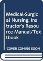 Medical-Surgical Nursing, Instructor's Resource Manual & Test Bank to accompany Medical Surgical Nursing 0323005276 Book Cover