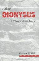 After Dionysus: A Theory of the Tragic 0801434572 Book Cover