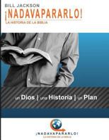 ¡NadaVaPararlo!: La Historia De la Biblia 1935959670 Book Cover
