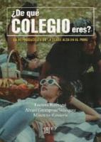 ¿De qué colegio eres? La reproducción de la clase alta en el Perú 6123261592 Book Cover