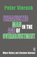 Unadjusted Man in the Age of Overadjustment: Where History and Literature Intersect 1138540005 Book Cover