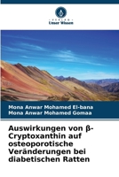Auswirkungen von β-Cryptoxanthin auf osteoporotische Veränderungen bei diabetischen Ratten 620957792X Book Cover