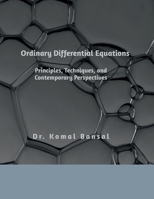 Ordinary Differential Equations: Principles, Techniques, and Contemporary Perspectives B0DTP93DTB Book Cover
