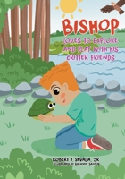 Bishop Loves to Explore and Play with His Critter Friends 1779417098 Book Cover