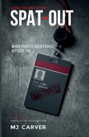 Spat-Out: When Profits Over People Affects You B0GXCZ1WD9 Book Cover