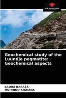 Geochemical study of the Luundje pegmatite: Geochemical aspects 6203637386 Book Cover