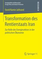 Transformation Des Rentierstaats Iran: Zur Rolle Des Energiesektors in Der Politischen Okonomie 3658154136 Book Cover