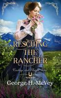 Rescuing the Rancher 1986216578 Book Cover