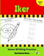 Iker Name Writing Practice: Personalized Name Writing Activities for Pre-schoolers to Kindergartners 1674830378 Book Cover
