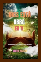 DIOS ESTÁ OBRA EN TI: Encontrar propósito y paz al confiar en Su plan en cada estación. (Spanish Edition) B0GZHLJVKX Book Cover