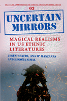 Uncertain Mirrors: Magical Realisms in US Ethnic Literatures (Critical Approaches to Ethnic American Literature, 3) 9042026006 Book Cover