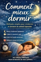 Comment mieux dormir: Méthodes simples pour s’endormir et retrouver un sommeil réparateur (French Edition) B0GKFX9MG5 Book Cover