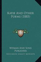 Katie And Other Poems 1166583317 Book Cover