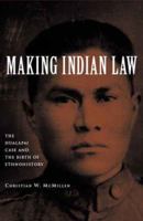 Making Indian Law: The Hualapai Land Case and the Birth of Ethnohistory 0300114605 Book Cover