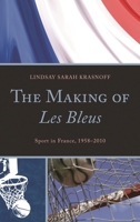 The Making of Les Bleus 0739175084 Book Cover