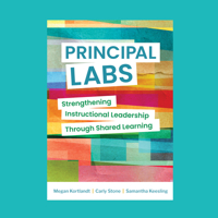 Principal Labs: Strengthening Instructional Leadership Through Shared Learning 1416630449 Book Cover