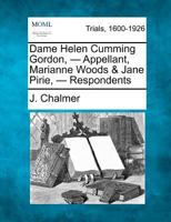 Dame Helen Cumming Gordon, - Appellant, Marianne Woods & Jane Pirie, - Respondents 1275082246 Book Cover