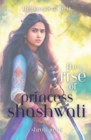 The rise of Princess Shashwati: The Kingdom Heir B0CFFDGNLQ Book Cover
