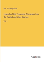Legends of Old Testament Characters fron the Talmud and other Sources: Vol. 1 3382109344 Book Cover