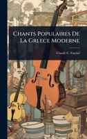 Chants Populaires De La Grlece Moderne (French Edition) 1024480356 Book Cover