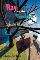 Ray vs. the Toons: Exploration Has No Boundaries 1469152355 Book Cover