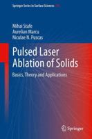 Pulsed Laser Ablation of Solids: Basics, Theory and Applications 3642409776 Book Cover