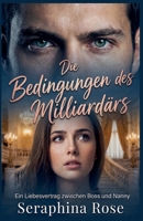 Die Bedingungen des Milliardärs: Ein Liebesvertrag zwischen Boss und Nanny (German Edition) B0GZKN15RH Book Cover