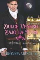 Dulce veneno bajo la luna B0BTKQTT9G Book Cover
