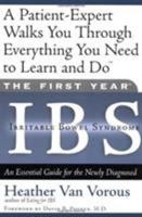 The First Year: IBS (Irritable Bowel Syndrome)--An Essential Guide for the Newly Diagnosed 1569245479 Book Cover