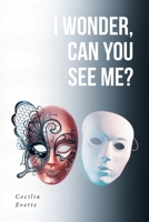 I Wonder, Can You See Me? B0DPXWSMY7 Book Cover
