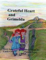 Grateful Heart and Grimelda 1978443013 Book Cover