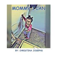 Mommy I Can 198616084X Book Cover
