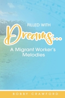 Filled with Dreams: A Migrant Worker's Melodies B0BVRSD35T Book Cover