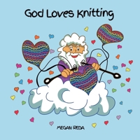 God Loves Knitting 0648838641 Book Cover