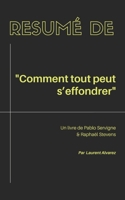R�sum� De "COMMENT TOUT PEUT S'EFFONDRER": Un livre de Pablo Servigne & Rapha�l Stevens 1697074561 Book Cover