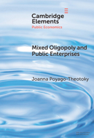 Mixed Oligopoly and Public Enterprises (Elements in Public Economics) 1009486756 Book Cover