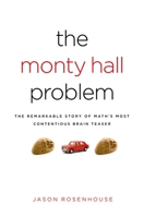 The Monty Hall Problem: The Remarkable Story of Math's Most Contentious Brain Teaser 0195367898 Book Cover