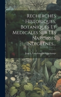 Recherches Historiques, Botaniques Et Medicales Sur Les Narcisses Indiglenes... (French Edition) 101970487X Book Cover