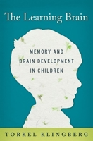 The Learning Brain: Memory and Brain Development in Children 0199917108 Book Cover