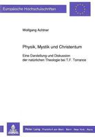 Physik, Mystik Und Christentum: Eine Darstellung Und Diskussion Der Natuerlichen Theologie Bei T.F. Torrance 3631443641 Book Cover