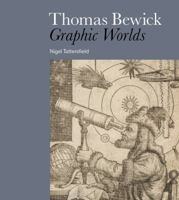 Thomas Bewick: Graphic Worlds 0714126918 Book Cover