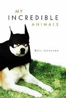 My Incredible Animals 1456883186 Book Cover