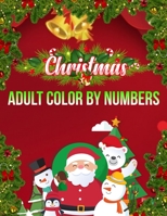 Christmas Adult Color By Numbers: a beautiful coloring book with Christmas 1706416504 Book Cover