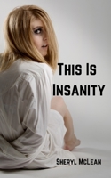 This Is Insanity: A paranormal romance novel 0473570262 Book Cover
