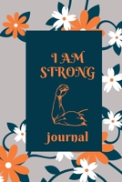 I Am Strong Journal: Lined notebook.Notebook, Journal, Diary, Doodle Book (120Pages, Blank, 6 x 9) 1673530613 Book Cover