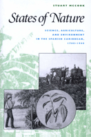 States of Nature: Science, Agriculture, and Environment in the Spanish Caribbean, 1760-1940 0292752571 Book Cover